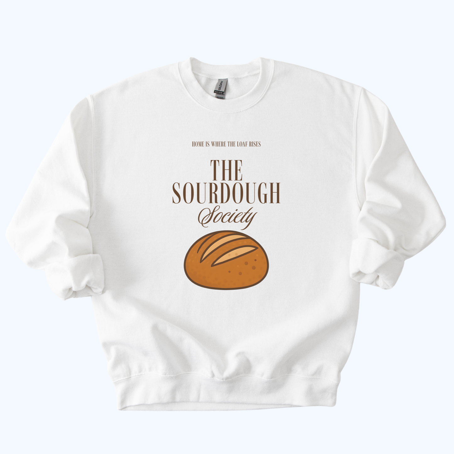 “Home Is Where the Loaf Is” Crewneck | The Sourdough Society