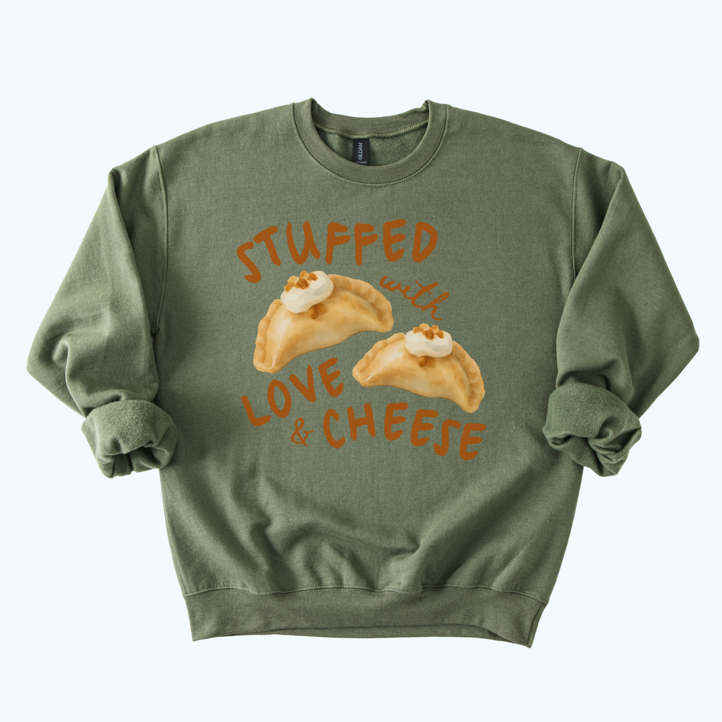 military green Pierogi Stuffed with Love and Cheese Sweatshirt