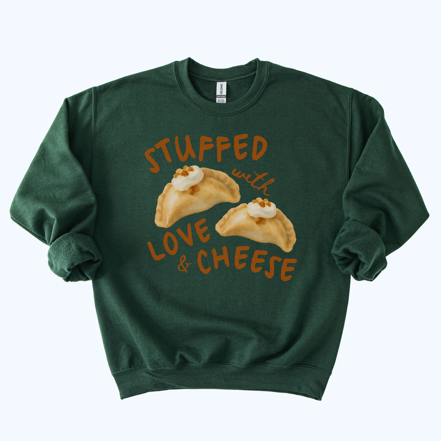 forest green Pierogi Stuffed with Love and Cheese Sweatshirt