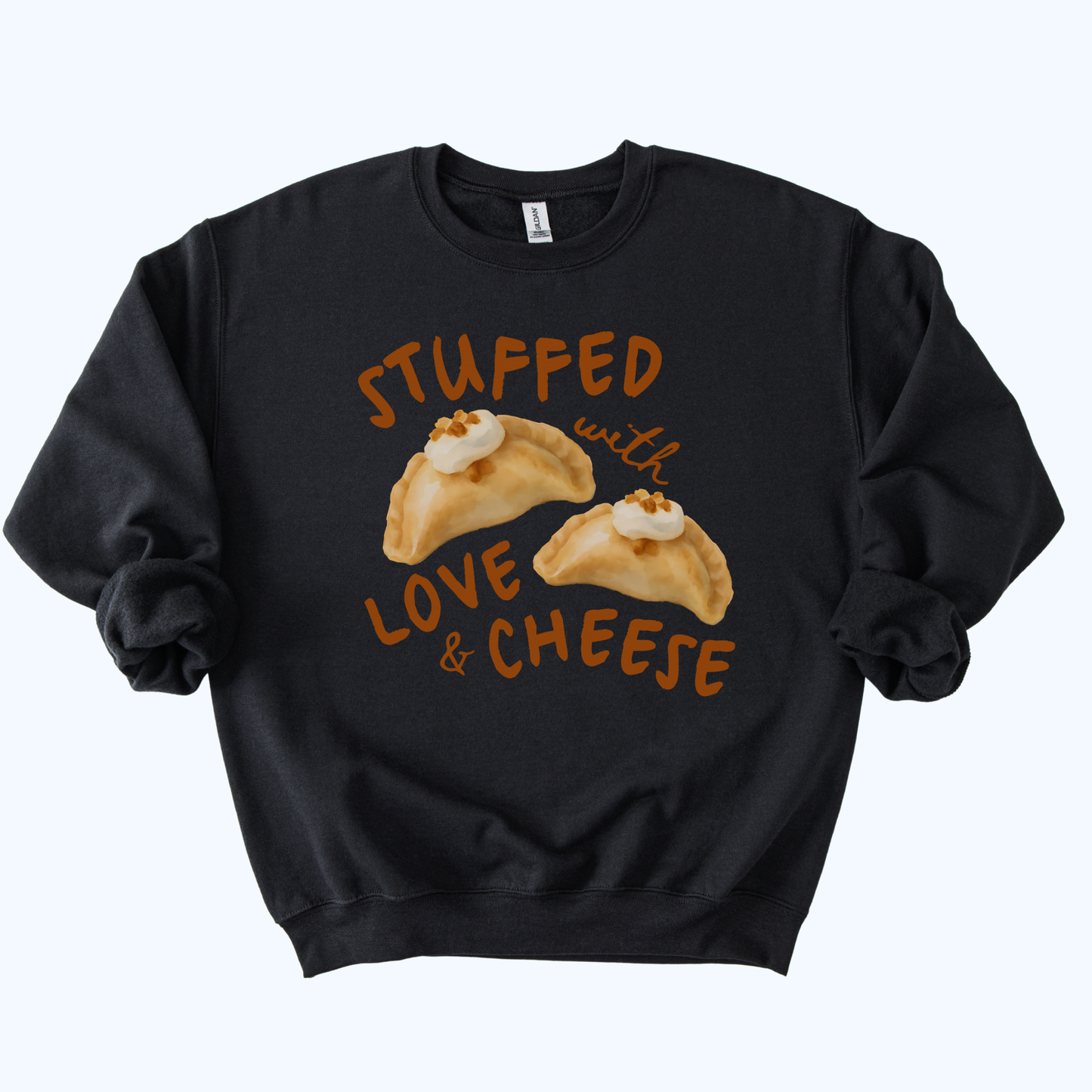 black Pierogi Stuffed with Love and Cheese Sweatshirt