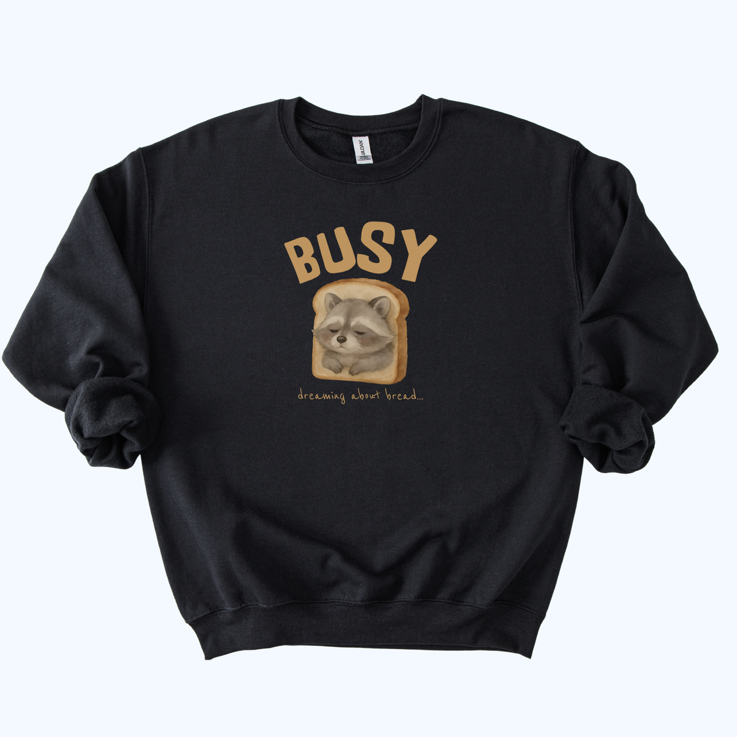 Raccoon “Busy… Dreaming About Bread” Crewneck Sweatshirt