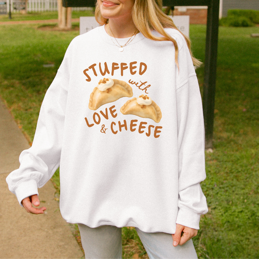 white Pierogi Stuffed with Love and Cheese Sweatshirt