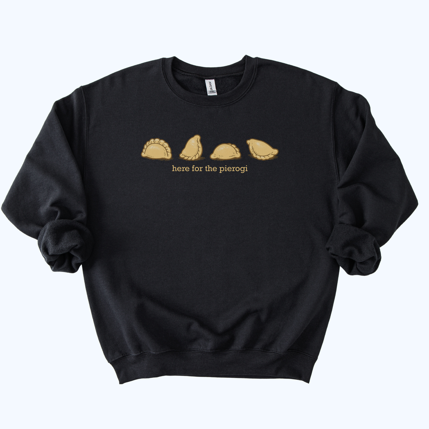 Here for the Pierogi Crewneck Sweatshirt | Polish Dumpling