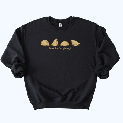 Here for the Pierogi Crewneck Sweatshirt | Polish Dumpling
