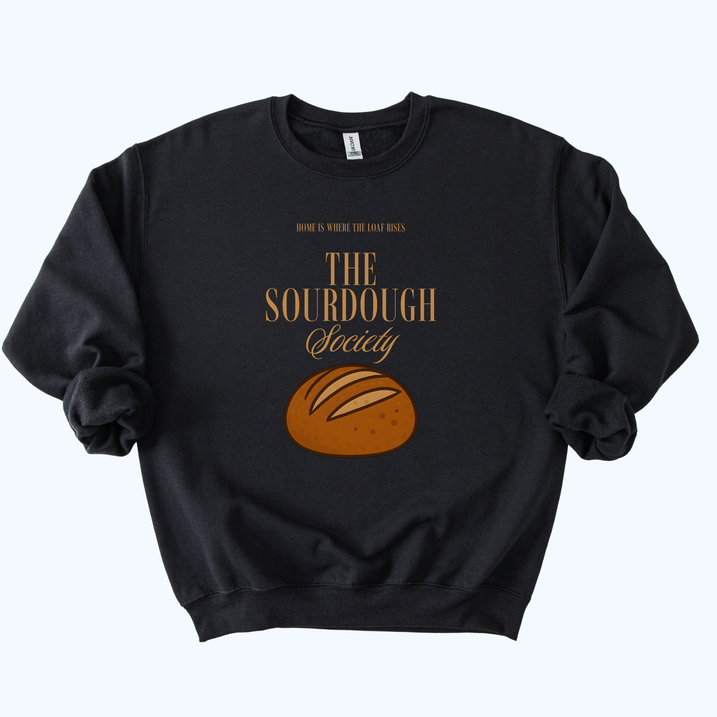 “Home Is Where the Loaf Is” Crewneck | The Sourdough Society